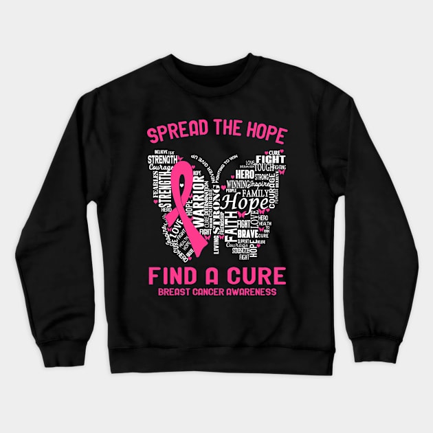 Spread The Hope Find A Cure Breast Cancer Awareness Support Breast Cancer Warrior Gifts Crewneck Sweatshirt by ThePassion99